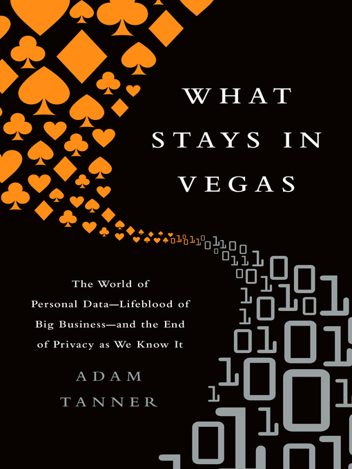 Title details for What Stays in Vegas by Adam Tanner - Wait list